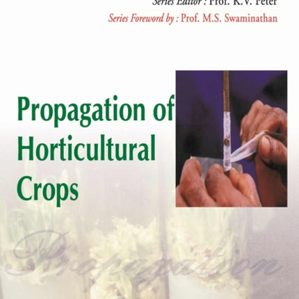 Propagation of Horticultural Crops: Vol 06