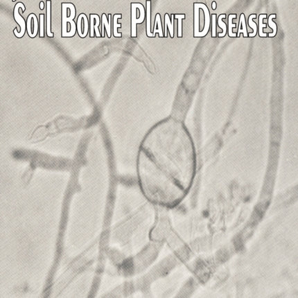 Advances in Soil Borne Plant Diseases