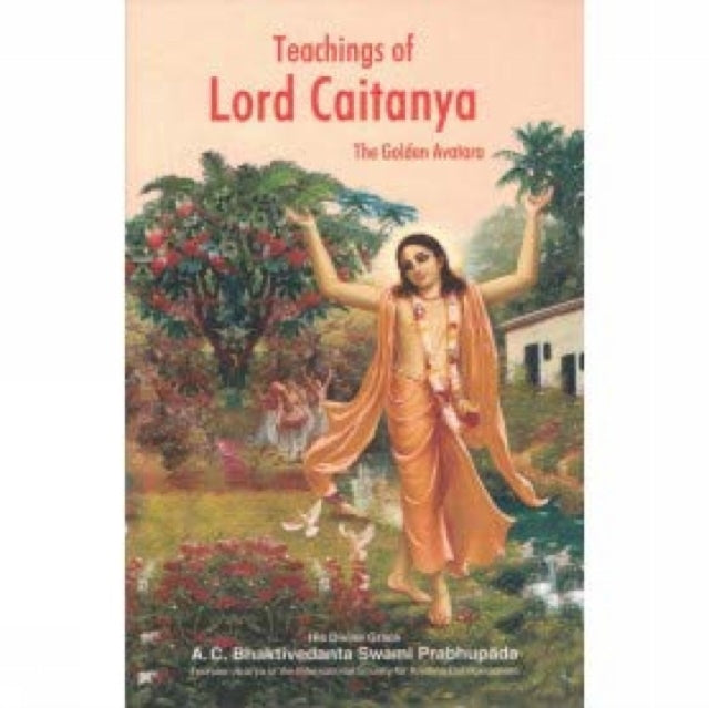 Teachings Of Lord Chaitanya: The Golden Avatar