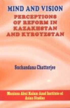 Mind and Vision: Perceptions of Reform in Kazakhstan and Kyrgystan