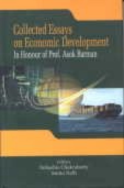 Collected Essays on Economic Development: In Honour of Professor Asok Barman