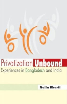 Privatization Unbound: Experiences in Bangladesh and India