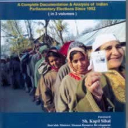 Election 2009: A Complete Documentation and Analysis of India Parliamentary Elections Since 1952