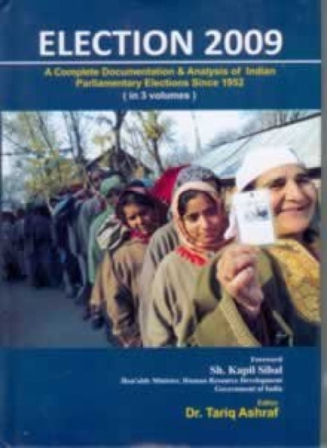 Election 2009: A Complete Documentation and Analysis of India Parliamentary Elections Since 1952