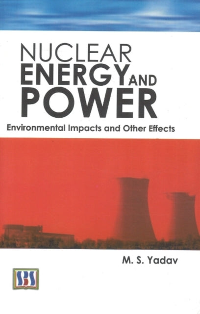 Nuclear Energy & Power: Environmental Impact & Other Effects