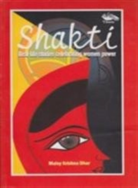 Shakti: Real Life Stories Celebrating Women Power