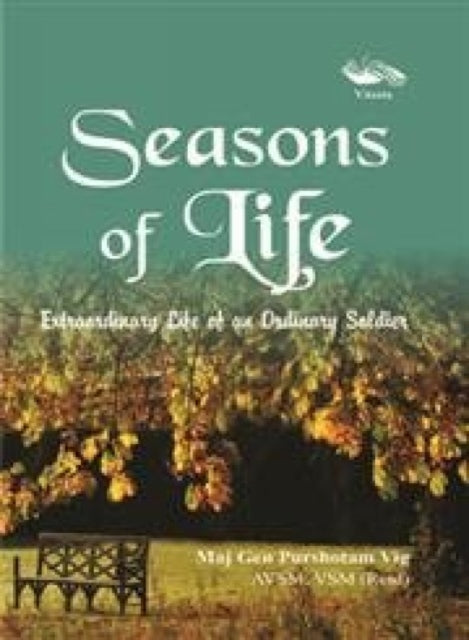 Seasons of Life: Extraordinary Life of an Ordinary Soldier