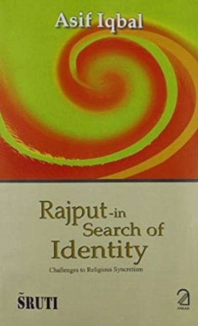 Rajput - In Search of Identity: Challenges to Religious Syncretism