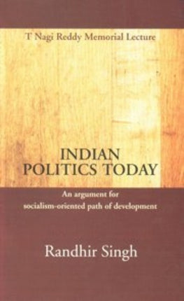 Indian Politics Today: An Argument for Socialism Oriented Path of Development