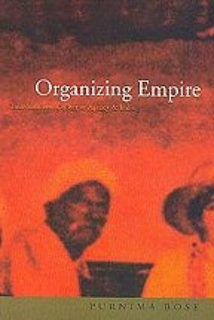 Organizing Empire Individualism, Collective Agency and India