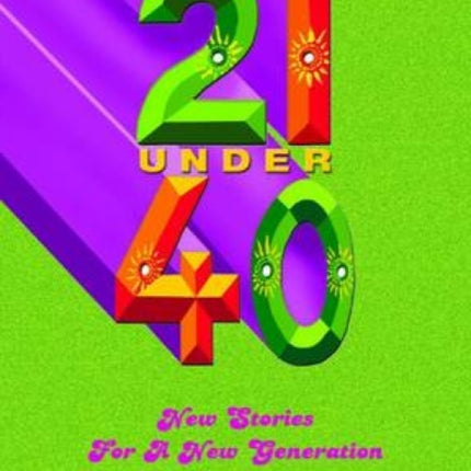 21 Under 40 New Stories for a New Generation