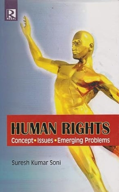 Human Rights: Concept, Issues, Emerging Problems