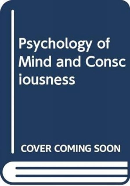 Psychology of Mind and Consciousness