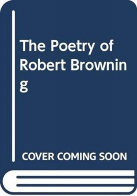 The Poetry of Robert Browning