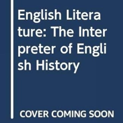 English Literature: The Interpreter of English History