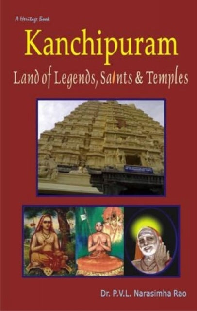 Kanchipuram - Land of Legends, Saints & Temples