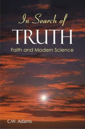 In Search of Truth: Faith and Modern Science