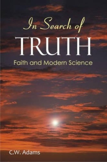 In Search of Truth: Faith and Modern Science