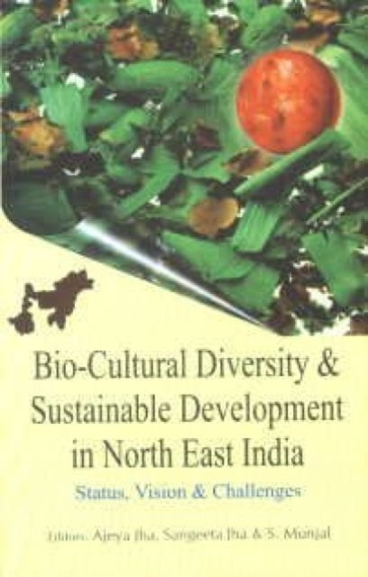 Bio-Cultural Diversity & Sustainable Development in North East India