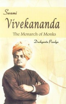 Swami Vivekananda: The Monarch of Monks