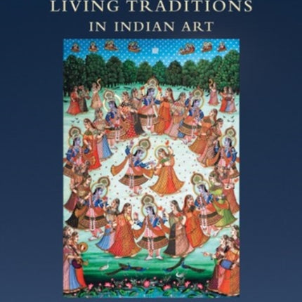 Living Traditions in Indian Art - Museum of Sacred Art