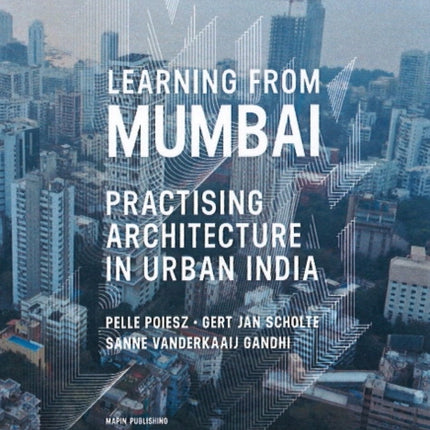 Learning from Mumbai Practising Architecture in