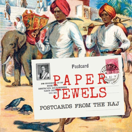 Paper Jewels: Postcards from the Raj