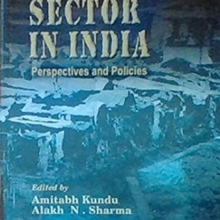 Informal Sector in India: Perspectives and Policies