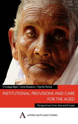 Institutional Provisions and Care for the Aged: Perspectives from Asia and Europe