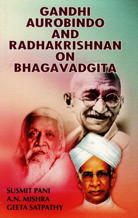 Gandhi, Aurobindo and Radhakrishnan on