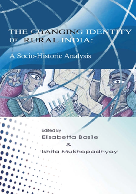 The Changing Identity of Rural India: A Sociohistoric Analysis