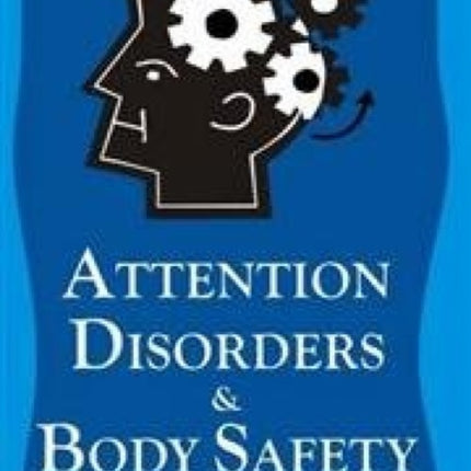 Attention Disorders & Body Safety