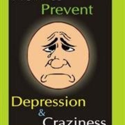 How to Prevent Depression & Craziness