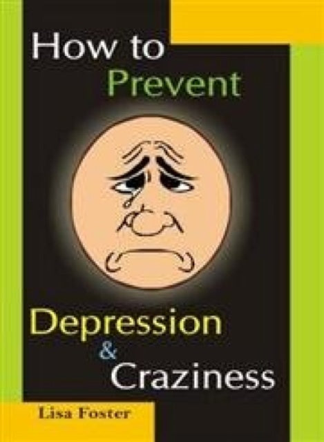 How to Prevent Depression & Craziness