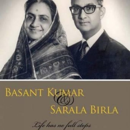 Basant Kumar & Sarala Birla - Life Has No Full Stop