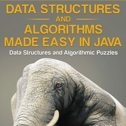 Data Structures and Algorithms Made Easy in Java: Data Structure and Algorithmic Puzzles