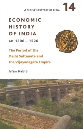 A People`s History of India 14 – – Economic History of India, AD 1206–1526, The Period of the Delhi