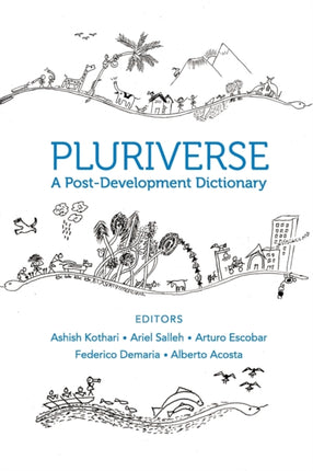 Pluriverse – A Post–Development Dictionary