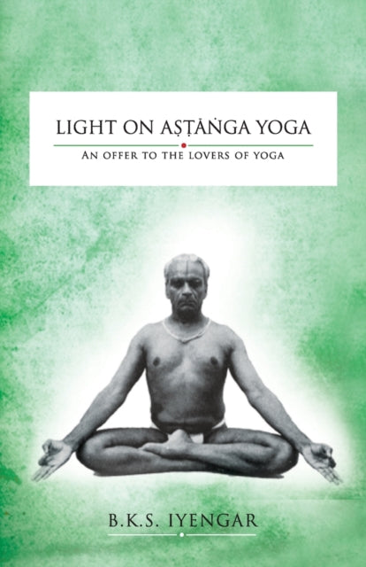 Light on Astanga Yoga: An Offer to the Lovers of