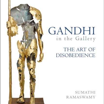 Gandhi in the Gallery: The Art of Disobedience