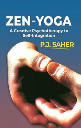 Zen Yoga: A creative Psychotherapy to Self Integration