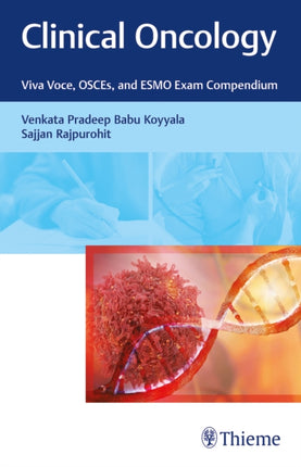 Clinical Oncology: Viva Voce, OSCEs, and ESMO Exam Compendium