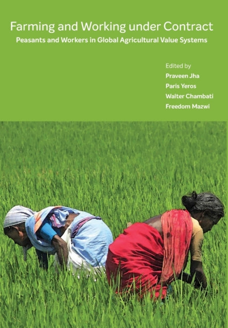 Farming and Working Under Contract – Peasants and Workers in Global Agricultural Value Systems