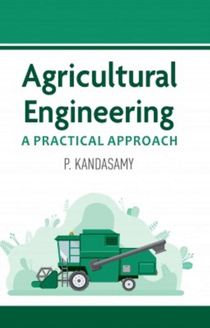 Agricultural Engineering: A Practical Manual