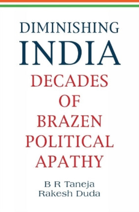 Diminishing India:: Decades of Brazen Political Apathy