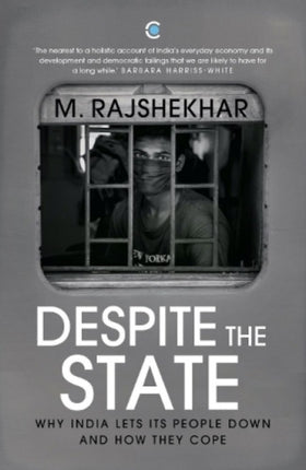 Despite the State: Why India Lets Its People Down