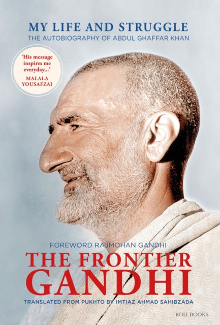 The Frontier Gandhi: My Life and Struggle: The Autobiography of Abdul Ghaffar Khan