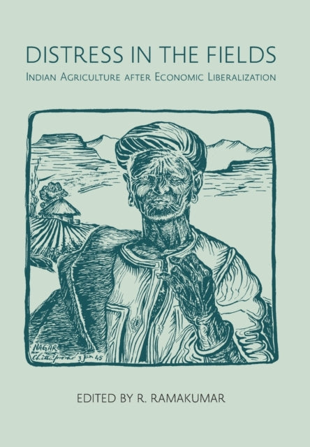 Distress in the Fields – Indian Agriculture after Economic Liberalization