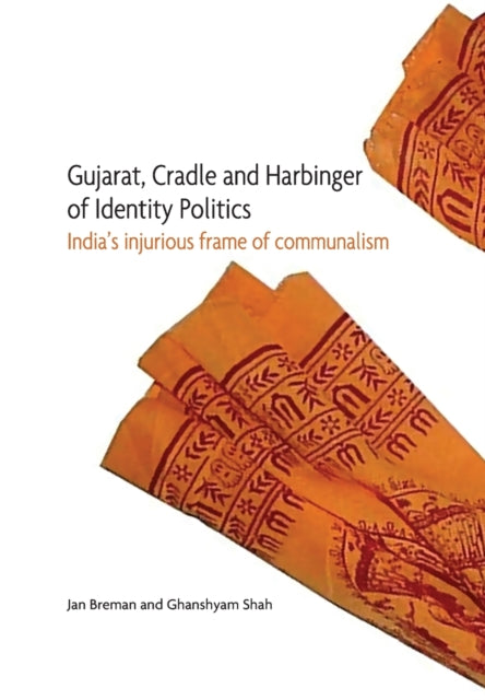 Gujarat, Cradle and Harbinger of Identity Politi – India′s Injurious Frame of Communalism