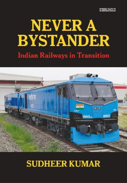 Never A Bystander: Indian Railways in Transition